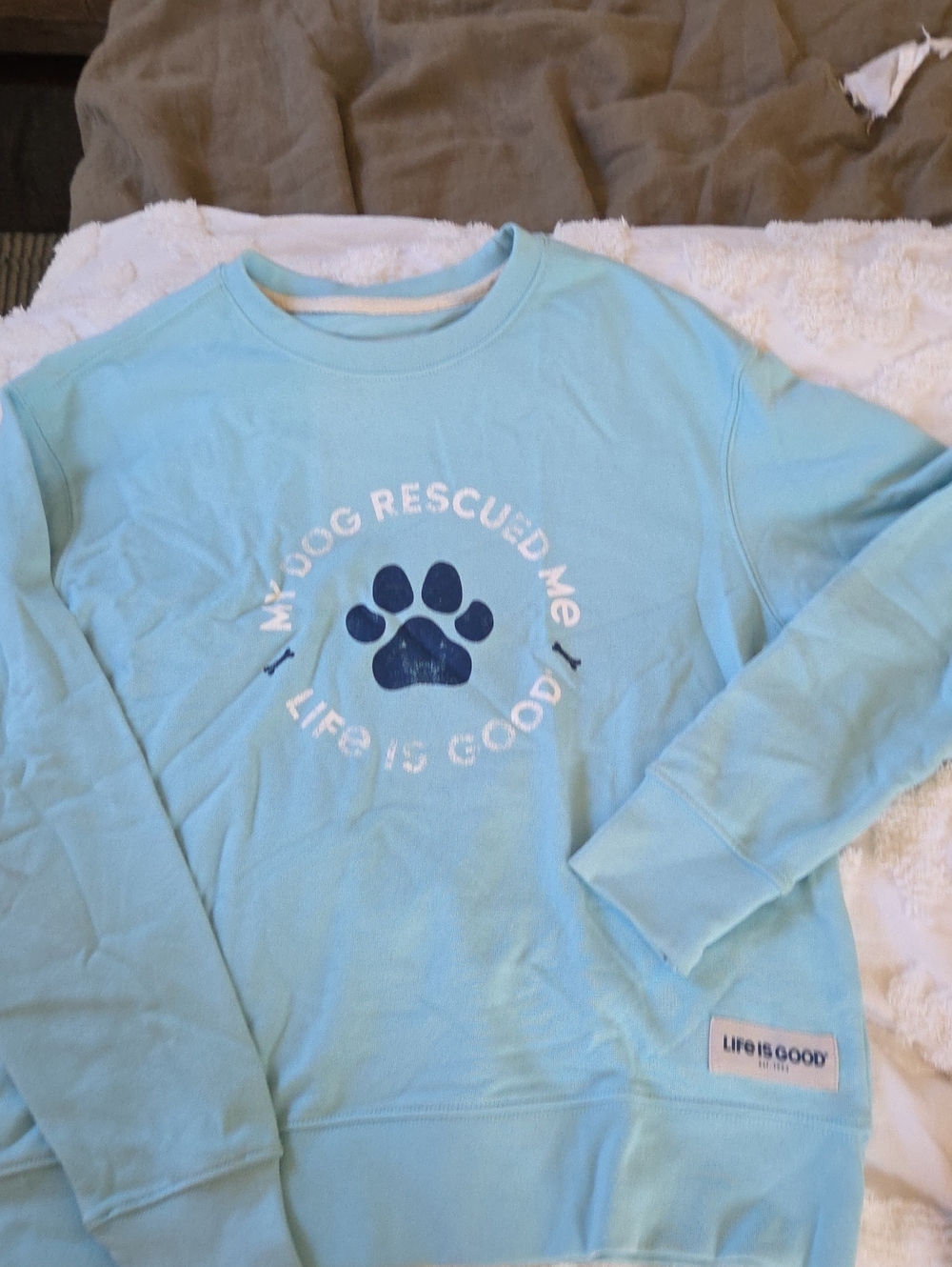 Life Is Good My Dog Rescued Me Crewneck